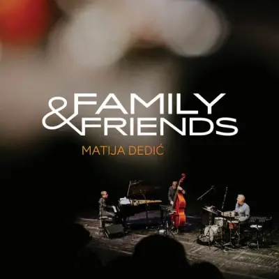 DEDIĆ M.- FAMILY & FRIENDS