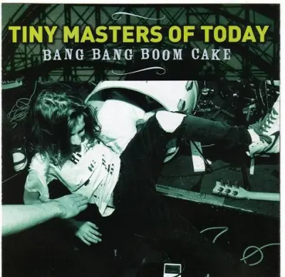 TINY MASTERS OF TODAY - BANG BANG BOOM CAKE - 1CD
