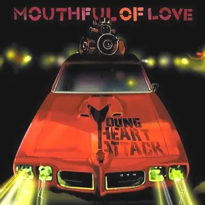 YOUNG HEART ATTACK - MOUTHFULL OF LOVE - 1CD