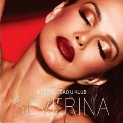SEVERINA - DOBRODOŠAO U KLUB