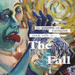 THE FALL - THE WONDERFUL AND FRIGHTENING ESCAPE ROUTE TO... THE FALL