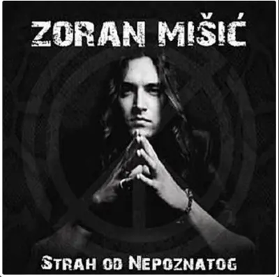 ZORAN MIŠIĆ - STRAH OD NEPOZNATOG