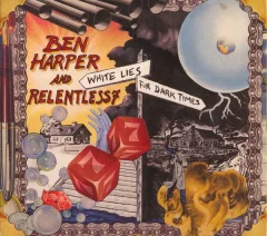 HARPER BEN AND RELENTLESS 7 - WHITE LIES FOR DARK TIMES - 1CD