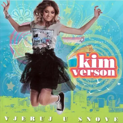 KIM VERSON - VJERUJ U SNOVE