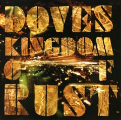 DOVES  - KINGDOM OF RUST - 1CD