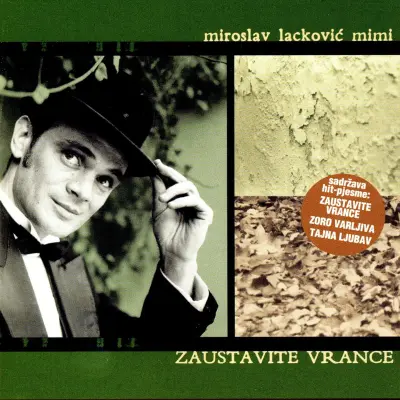 MIROSLAV LACKOVIĆ MIMI - ZAUSTAVITE VRANCE