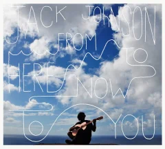 JOHNSON JACK - FROM HERE TO NOW TO YOU - 1CD