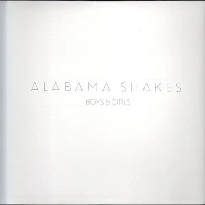 ALABAMA SHAKES - BOYS & GIRLS