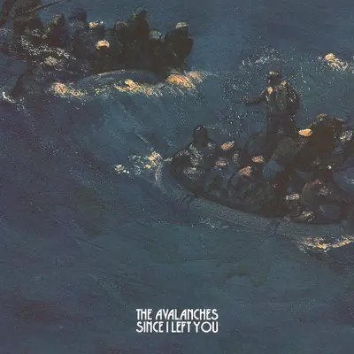THE AVALANCHES - SINCE I LEFT YOU