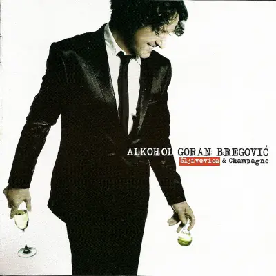GORAN BREGOVIĆ - ALKOHOL