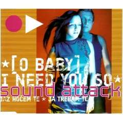 SOUND ATTACK - (O BABY) JAZ HOČEM TE