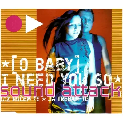 SOUND ATTACK - (O BABY) JAZ HOČEM TE