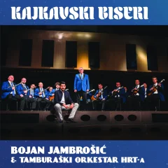 BOJAN JAMBROŠIĆ & TAMBURAŠKI ORKESTAR HRT-a  - KAJKAVSKI BISERI