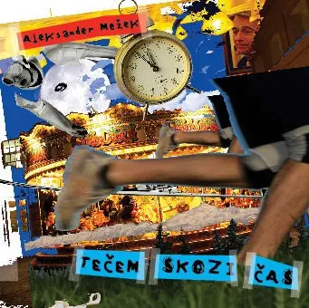 MEŽEK ALEKSANDER - TEČEM SKOZI ČAS