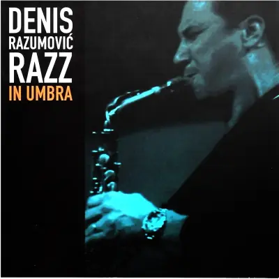 DENIS RAZUMOVIĆ RAZZ - IN UMBRA
