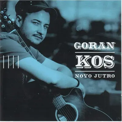 GORAN KOS - NOVO JUTRO