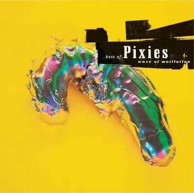 PIXIES - WAVE OF MUTILATION: BEST OF PIXIES
