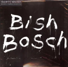 SCOTT WALKER - BISH BOSCH