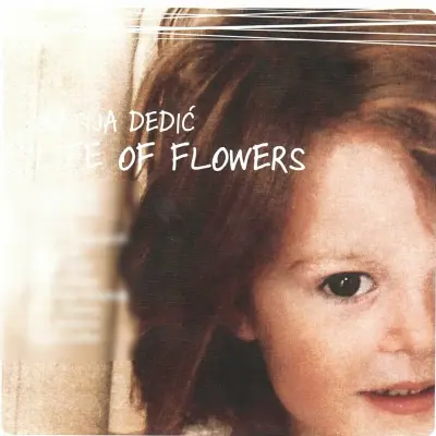 MATIJA DEDIC - LIFE OF FLOWERS