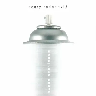 HENRY RADANOVIĆ - OZONE CONTINUUM