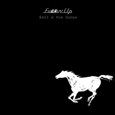 YOUNG N., CRAZY HORSE - FU##IN' UP
