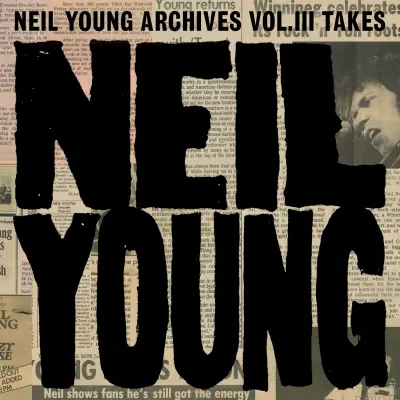 YOUNG N. - 2LP/NEIL YOUNG ARCHIVES VOL. III TAKES