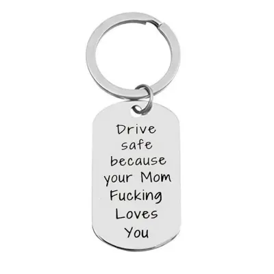 Obesek za ključe iz nerjavečega jekla z besedilom   Vozi varno, ker te mama prekleto ljubi
