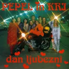 PEPEL IN KRI - DAN LJUBEZ NI