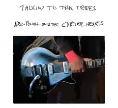 YOUNG NEIL AND THE CHROME HEARTS - LP/TALKIN TO THE TREES