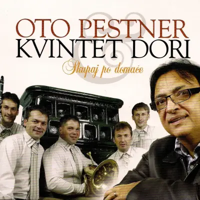 OTO PESTNER, KVINTET DORI - SKUPAJ PO DOMAČE