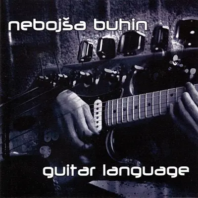 NEBOJŠA BUHIN - GUITAR LANGUAGE - 1CD