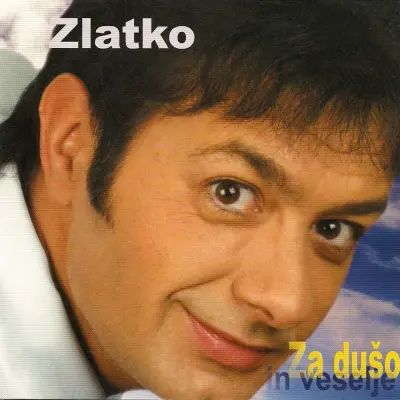 ZLATKO DOBRIČ - ZA DUŠO IN VESELJE