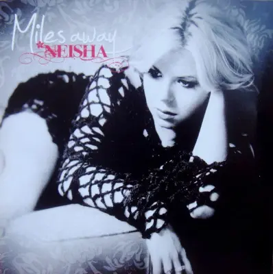 NEISHA - MILES AWAY
