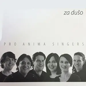 PRO ANIMA SINGERS - ZA DUŠO