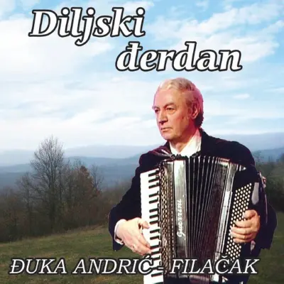 ĐUKA ANDRIĆ - FILAČAK - DILJSKI ĐERDAN