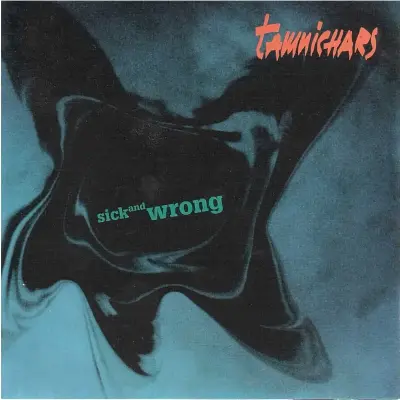 TAMNICHARS - SICK AND WRONG