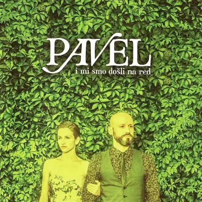 PAVEL - I MI SMO DOŠLI NA RED