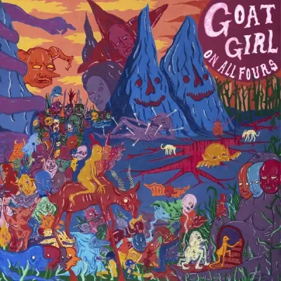GOAT GIRL - ON ALL FOURS