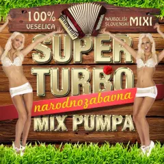 SUPER TURBO NARODNO ZABAVNA MIX PUMPA