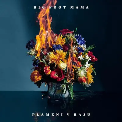 BIG FOOT MAMA - PLAMENI V RAJU