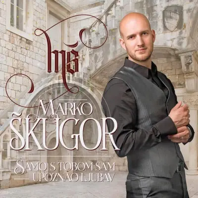 ŠKUGOR M.- SAMO S TOBOM SAM UPOZNAO LJUBAV