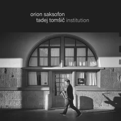 TOMŠIČ T. INSTITUTION - ORION, SAKSOFON
