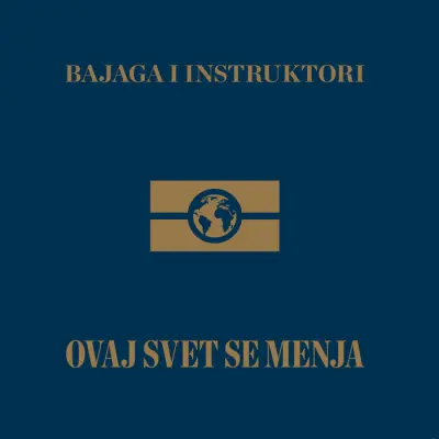 BAJAGA I INSTRUKTORI - OVAJ SVET SE MENJA