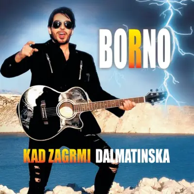 BORNO D.- KAD ZAGRMI DALMATINSKA