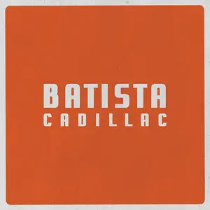 BATISTA CADILLAC - BATISTA CADILLAC
