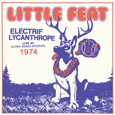 LITTLE FEAT - 2LP/ ELECTRIF LYCANTHROPE