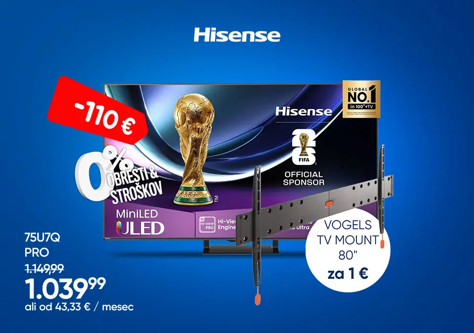 Nakupu Hisense televizorja z diagonalo 75'' ali več smo dodali nosilec za le 1 €!