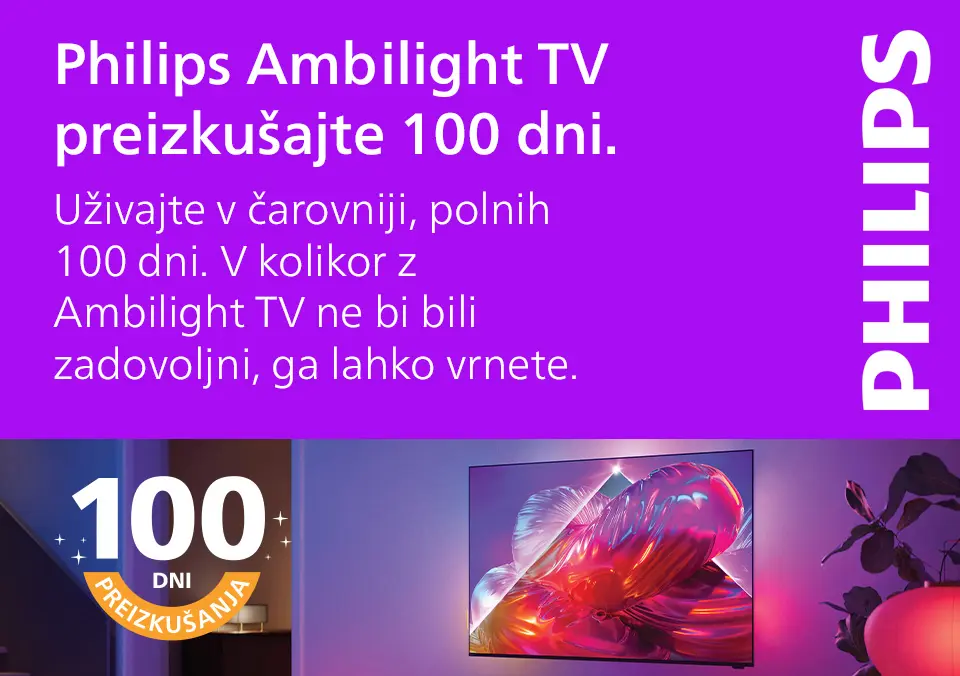 Preizkušaj Philips Ambilight TV kar 100 dni!
